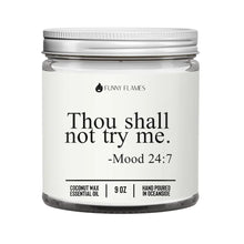 Load image into Gallery viewer, "Thou Shall Not Try Me" Candle