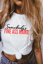 Load image into Gallery viewer, "Fine Mama" T-Shirt